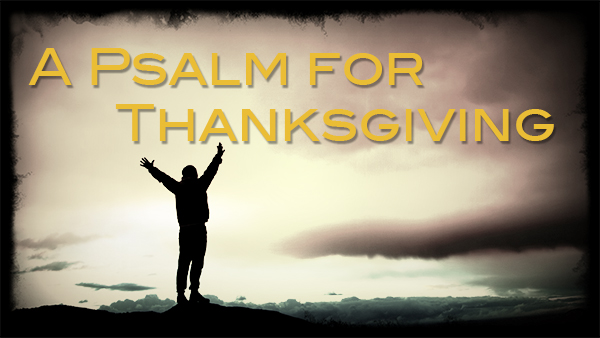 A Psalm for Thanksgiving