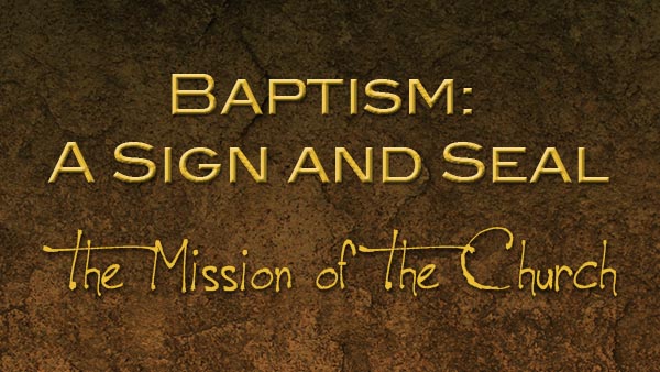Baptism: A Sign and Seal