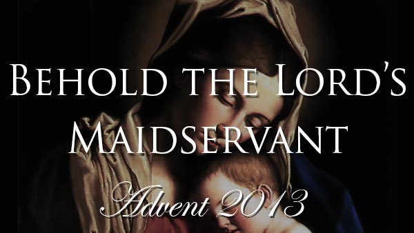 Behold the Lord's Maidservant
