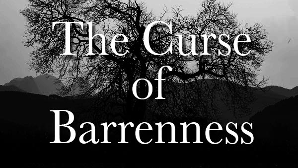 The Curse of Barrenness