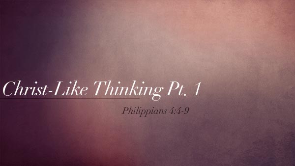 Christ-Like Thinking Pt. 1