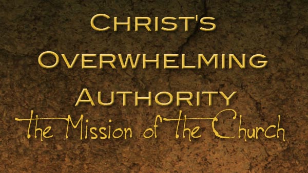 Christ's Overwhelming Authority
