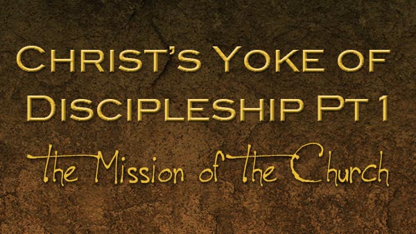 Christ's Yoke of Discipleship Pt 1