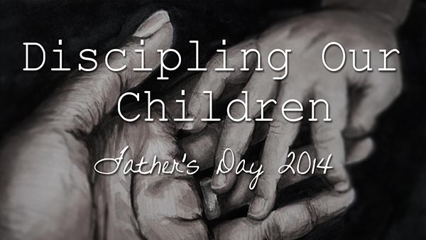 Discipling Our Children