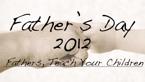Fathers, Teach Your Children