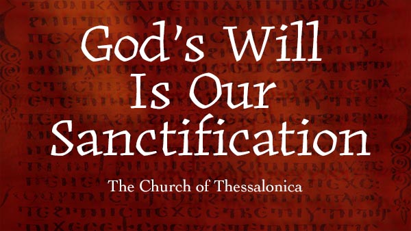 God's Will is Our Sanctification
