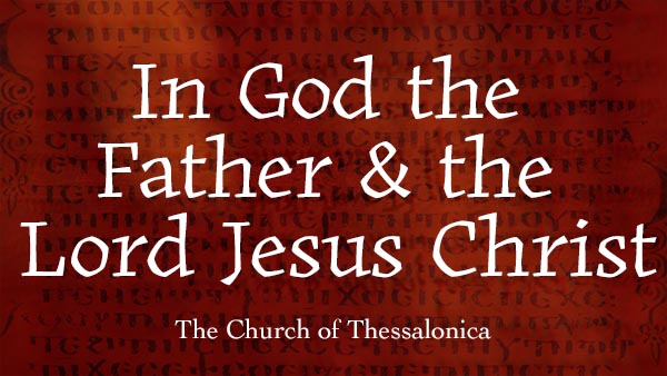 In God the Father and the Lord Jesus Christ