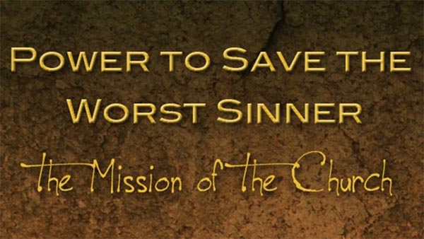 Power to Save the Worst Sinner