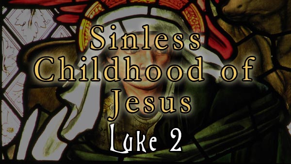 Sinless Childhood of Jesus