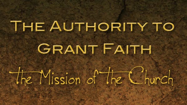 The Authority to Grant Faith