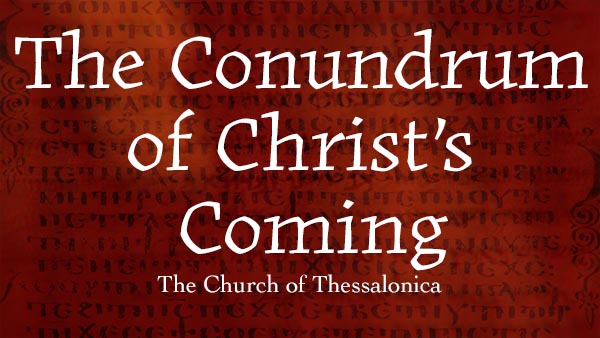 The Conundrum of Christ's Return