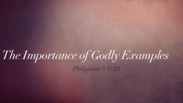 The Importance of Godly Examples