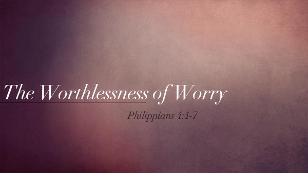 The Worthlessness of Worry