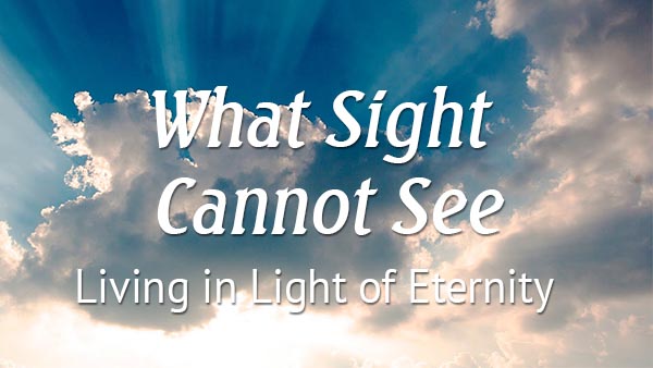 What Sight Cannot See